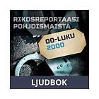 Rikosreportaasi Pohjoismaista 2000, Ljudbok