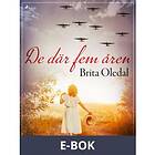 De där fem åren, (E-bok)