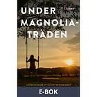 Under magnoliaträden (E-bok)