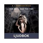 B. J. Harrison Reads The Bell and the Fog, Ljudbok