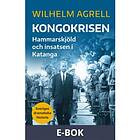 Historiska Media Kongokrisen. Hammarskjöld och insatsen i Katanga, E-b