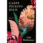 Carpe fucking diem (E-bok)