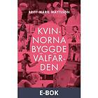 Kvinnorna byggde välfärden (E-bok)