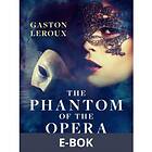 The Phantom of the Opera (E-bok)