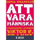 Blue Publishing Att vara människa : livsfilosofi utifrån Viktor E. Fra