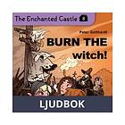 The Enchanted Castle 8 Burn the Witch!, Ljudbok