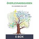 Överlevnadsguiden: En handbok om livet, (E-bok)