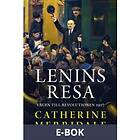 Historiska Media Lenins resa. Vägen till revolutionen 1917, (E-bok)