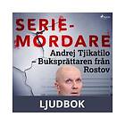 Andrej Tjikatilo – Buksprättaren från Rostov, Ljudbok