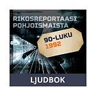 Rikosreportaasi Pohjoismaista 1992, Ljudbok