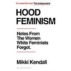 Bloomsbury Publishing Ltd. Hood Feminism