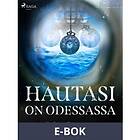 Hautasi on Odessassa (E-bok)