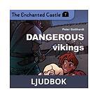 The Enchanted Castle 7 Dangerous Vikings, Ljudbok