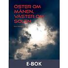 Öster om månen, väster solen (E-bok)