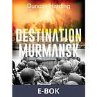 Destination Murmansk (E-bok)