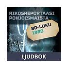 Rikosreportaasi Pohjoismaista 1980, Ljudbok