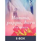 Mamma, pappa, barn, (E-bok)