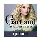 Soft, Sweet & Gentle (Barbara Cartland s Pink Collection 1