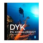 Dyk på korallrevet : revets ekologi