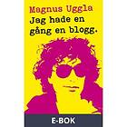 Modernista Jag hade en gång blogg, (E-bok)