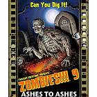 Zombies!!! 9: Ashes to Ashes (exp.)