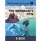 The Enchanted Castle 11 Mermaid s Song (E-bok)