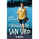 I skuggan av San Siro : från proffsdröm till mardröm (E-bok)