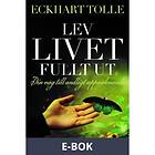 Lev livet fullt ut En väg till andligt uppvaknande,