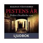 Historiska Media Pestens år. Döden i Stockholm 1710, Ljudbok