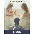 Sano minua isäksi (E-bok)