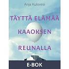 Täyttä elämää kaaoksen reunalla (E-bok)