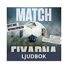Storyside Matchfixarna: hotet mot nationalsporten, Ljudbok