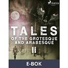 Tales of the Grotesque and Arabesque II (E-bok)