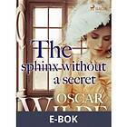 The Sphinx Without a Secret (E-bok)