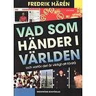 Vad som händer i världen och varför det är viktigt