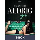 LUST Feisty ladies 1: Aldrig igen (E-bok)