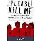 Modernista Please Kill Me: Den ocensurerade historien om punken (E-bok)