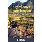 Historiska Media Inga vänner utom bergen (E-bok)