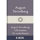 Modernista August Strindbergs Lilla katekes för underklassen (E-bok)