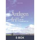 Äntligen fri Jag tog tillbaka mitt liv (E-bok)
