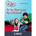 K for Kara 2 Do You Want to be My Girlfriend?, (E-bok)