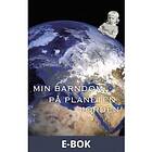 Min barndom på planeten Jorden (E-bok)