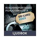 Rikosreportaasi Pohjoismaista 2003, Ljudbok