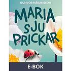 Maria sju prickar (E-bok)
