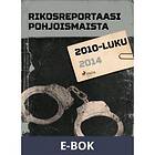 Rikosreportaasi Pohjoismaista 2014 (E-bok)