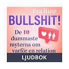 Bullshit! De tio dummaste myterna om varför en relation in