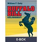 Buffalo Bill: Självbiografi (E-bok)