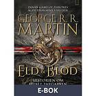 Eld & Blod: Historien om huset Targaryen (Del II), E-b