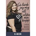 Så lärde jag mig att älska min kropp (E-bok)