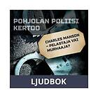 Charles Manson – pelastaja vai murhaaja?, Ljudbok